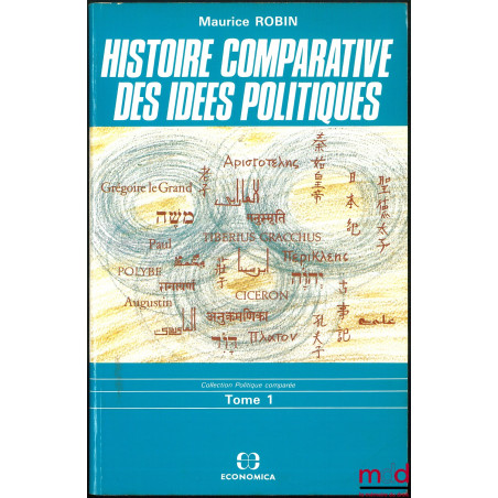 HISTOIRE COMPARATIVE DES IDÉES POLITIQUES, coll. Politique comparée, t. 1