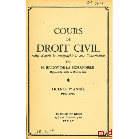 LES PERSONNES - LES BIENS ET LES DROITS RÉELS, COURS DE DROIT CIVIL, Licence 1ère année, 1949-1950