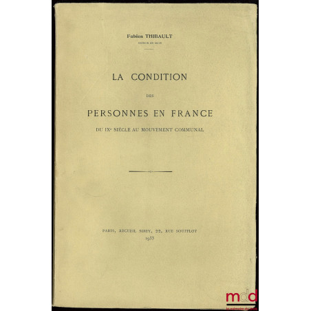 LA CONDITION DES PERSONNES EN FRANCE DU IX e SIÈCLE AU MOUVEMENT COMMUNAL