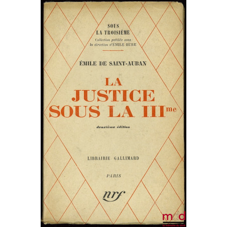LA JUSTICE SOUS LA IIIÈME, 2ème éd., coll. Sous la Troisième