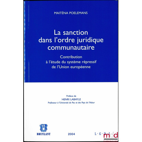La sanction dans l'ordre juridique communautaire - Contribution à l'étude du système répressif de l'Union européenne, Préface...