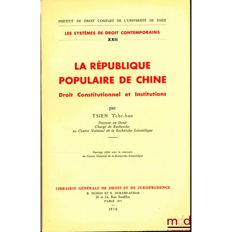 LA RÉPUBLIQUE POPULAIRE DE CHINE, Droit Constitutionnel et Institutions ; Institut de droit comparé de l’univ. de Paris ; Col...