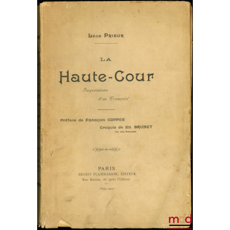 LA HAUTE-COUR, Impressions d’un Français, Préface de François Coppée, Croquis de Éd. Brunet