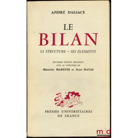 LE BILAN. SA STRUCTURE - SES ÉLÉMENTS, 2e éd. refondue avec le concours de Maurice Mareuse et Jean Nataf