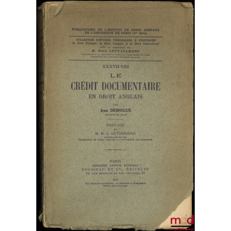 LE CRÉDIT DOCUMENTAIRE EN DROIT ANGLAIS, Préface de M. H. C. Guitteridge, Publications de l’Institut de droit comparé de l’Un...