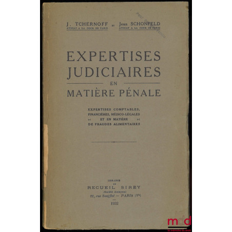 EXPERTISES JUDICIAIRES EN MATIÈRE PÉNALE, Expertises comptables, financières, médico-légales et en matière de fraudes aliment...
