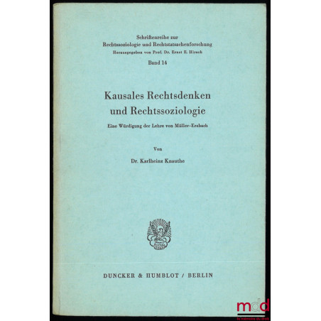 KAUSALES RECHTSDENKEN UND RECHTSSOZIOLOGIE. Eine Würdigung der Lehre von Müller-Erzbach, Schriftenreihe zur Rechtssoziologie ...