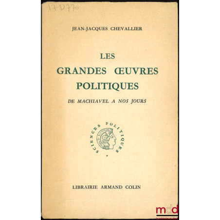 LES GRANDES ŒUVRES POLITIQUES DE MACHIAVEL À NOS JOURS, 4e éd.