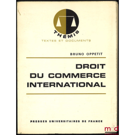 DROIT DU COMMERCE INTERNATIONAL, coll. Thémis, textes et documents