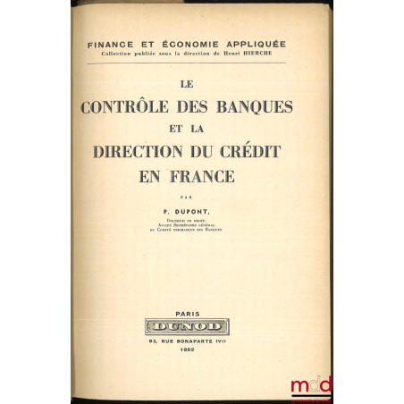 LE CONTRÔLE DES BANQUES ET LA DIRECTION DU CRÉDIT EN FRANCE, coll. Finance et économie appliquée t. II