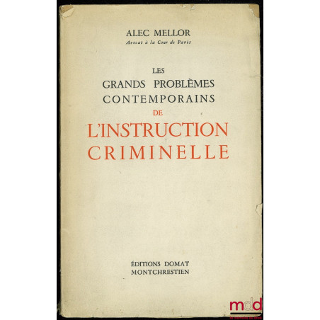 LES GRANDS PROBLÈMES CONTEMPORAINS DE L’INSTRUCTION CRIMINELLE