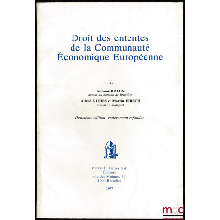 DROIT DES ENTENTES DE LA COMMUNAUTÉ ÉCONOMIQUE EUROPÉENNE, 2e éd. entièrement refondue
