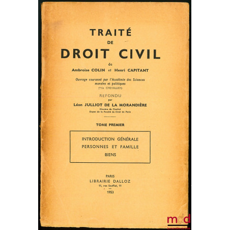 TRAITÉ ET COURS ÉLÉMENTAIRE DE DROIT CIVIL FRANÇAIS, t. 1 du Traité de droit civil refondu par L. J. de La M. avec mise à jou...