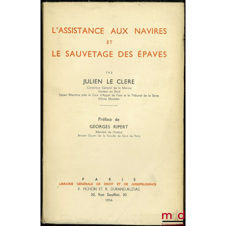 L’ASSISTANT AUX NAVIRES ET LE SAUVETAGE DES ÉPAVES, Préface de Georges Ripert