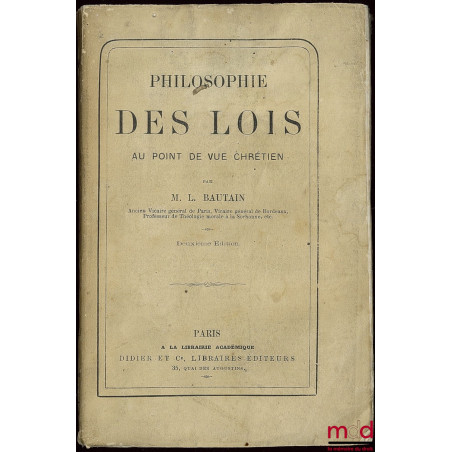 PHILOSOPHIE DES LOIS AU POINT DE VUE CHRÉTIEN, 2ème éd.