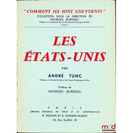 LES ÉTATS-UNIS, Préface de Georges Burdeau, Coll. “Comment ils sont gouvernés”