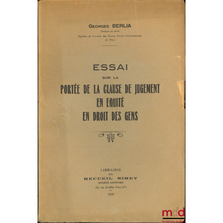 ESSAI SUR LA PORTÉE DE LA CLAUSE DE JUGEMENT EN ÉQUITÉ EN DROIT DES GENS