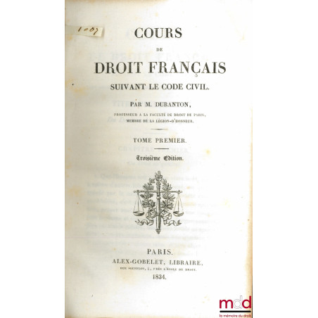 COURS DE DROIT FRANÇAIS SUIVANT LE CODE CIVIL, 3ème éd. ; t. I, IV, XII, XIII, XV, XVII (manque t. II, III, V, VI, VII, VIII,...