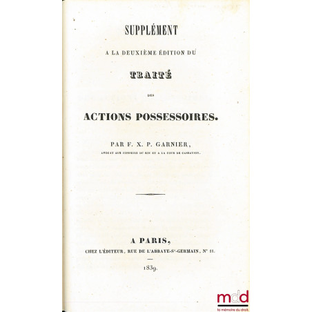 TRAITÉ DES ACTIONS POSSESSOIRES, 2e éd. avec Supplément