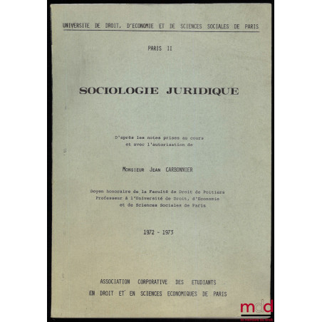 SOCIOLOGIE JURIDIQUE, d’après les notes prises au cours et avec l’autorisation de l’auteur, cours de 1972-1973