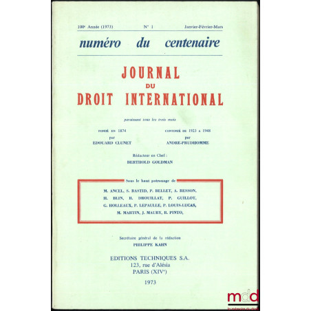 JOURNAL DU DROIT INTERNATIONAL, Numéro du centenaire, 100e Année (1973), N° 1, Janvier-Février-Mars