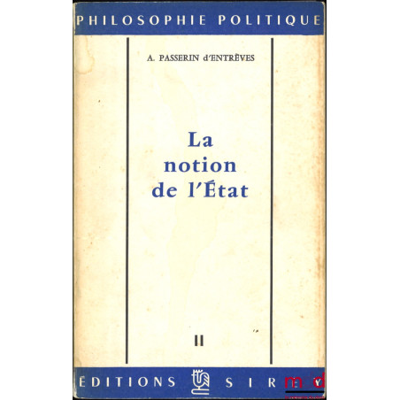 LA NOTION DE L’ÉTAT, Traduit de l’anglais par Jean R. Weiland, coll. Philosophie politique