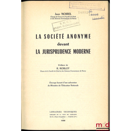 LA SOCIÉTÉ ANONYME DEVANT LA JURISPRUDENCE MODERNE, préface de René Roblot