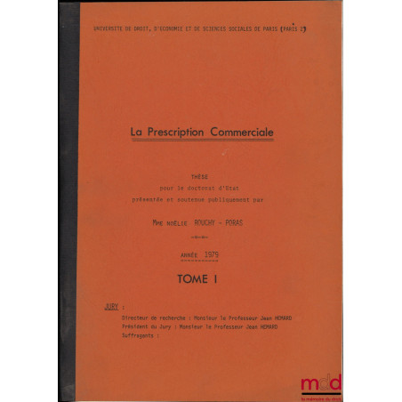 LA PRESCRIPTION COMMERCIALE, Thèse pour le doctorat d’État présentée et soutenue publiquement, Université Paris II, année 197...