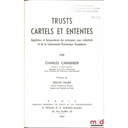 TRUSTS, CARTELS ET ENTENTES, Législation et jurisprudence des principaux pays industriels et de la Communauté Économique Euro...