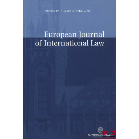 EUROPEAN JOURNAL OF INTERNATIONAL LAW :Volume 9 (1998) : n° 2 et 3 ;Volume 19 (2008) : n° 2 à 5 ;Volume 20 (2009) : n° 1 à...