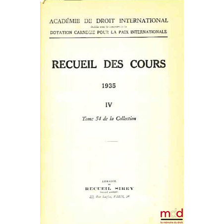 RECUEIL DES COURS, Académie de droit international, 1935 - IV, t. 54 de la collection