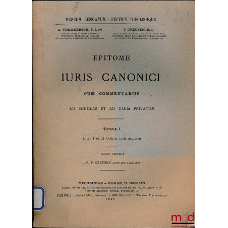 EPITOME IURIS CANONICI CUM COMMENTARIIS ad scholas et ad usum privatum, ed. sept. pour les t. 1 et 2, ed. sexta pour le t. II...