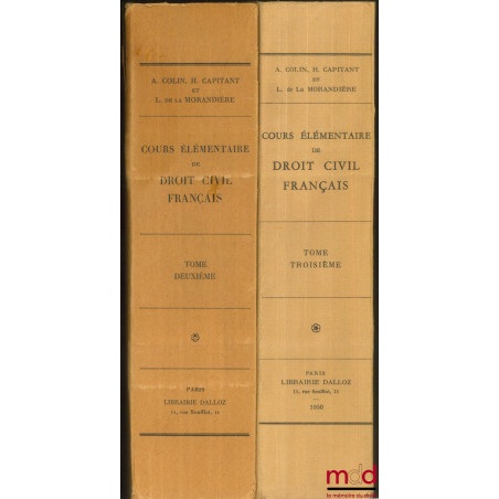 COURS ÉLÉMENTAIRE DE DROIT CIVIL FRANÇAIS, 10e éd. par L. J. de la Morandière, t. 2 (nouveau tirage 1953) et t. 3