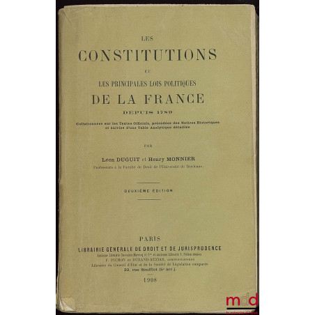 LES CONSTITUTIONS ET LES PRINCIPALES LOIS POLITIQUES DE LA FRANCE DEPUIS 1789 collationnées sur les Textes Officiels, précédé...