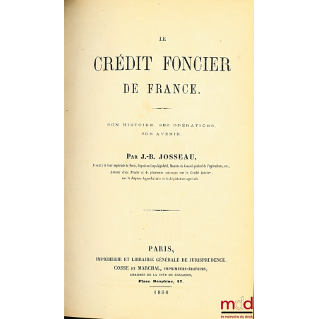 LE CRÉDIT FONCIER DE FRANCE, SON HISTOIRE, SES OPÉRATIONS, SON AVENIR
