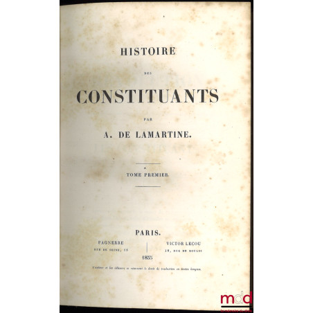 HISTOIRE DES CONSTITUANTS, t. I, II & IV [mq t. III]
