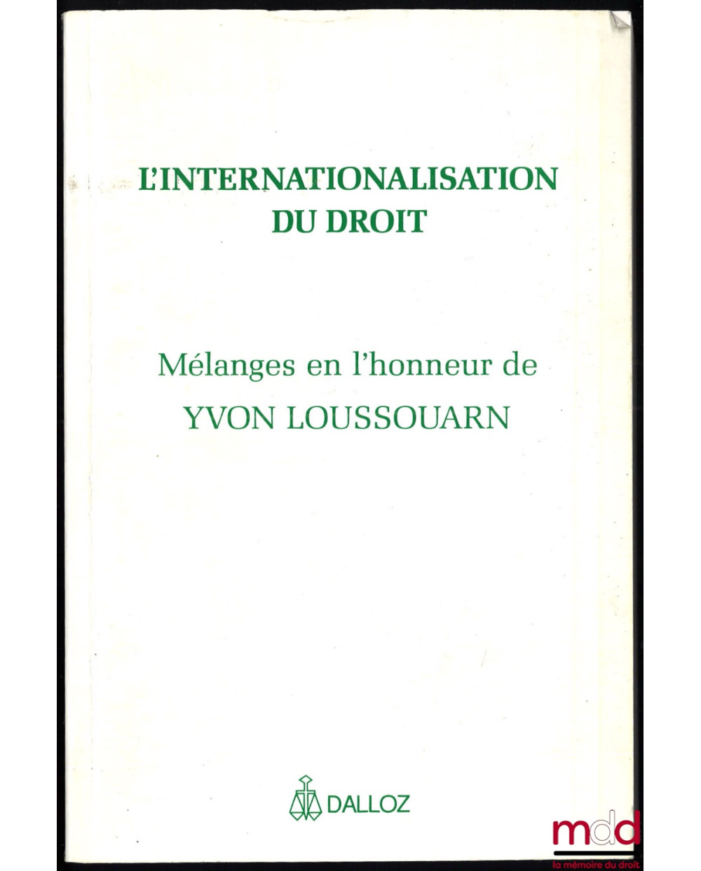 L’INTERNATIONALISATION DU DROIT, Mélanges en l’honneur de Yvon Loussouarn, avant-propos de Jacques Béguin et Pierre Bourel