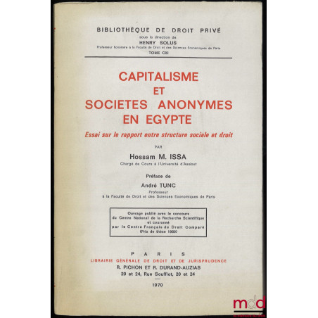 CAPITALISME ET SOCIÉTÉS ANONYMES EN ÉGYPTE, Essai sur le rapport entre structure sociale et droit, Préface de André Tunc