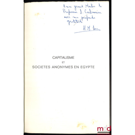 CAPITALISME ET SOCIÉTÉS ANONYMES EN ÉGYPTE, Essai sur le rapport entre structure sociale et droit, Préface de André Tunc