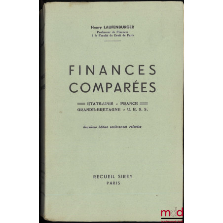 FINANCES COMPARÉES : ÉTATS-UNIS, FRANCE, GRANDE-BRETAGNE, SUISSE, U.R.S.S., 2e éd. entièrement refondue