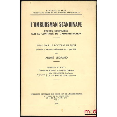 L’OMBUDSMAN SCANDINAVE. ÉTUDES COMPARÉES SUR LE CONTRÔLE DE L’ADMINISTRATION, Préface de Roland Drago, Bibl. de science admin...