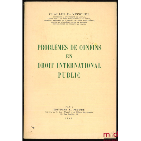 PROBLÈMES DE CONFINS EN DROIT INTERNATIONAL PUBLIC