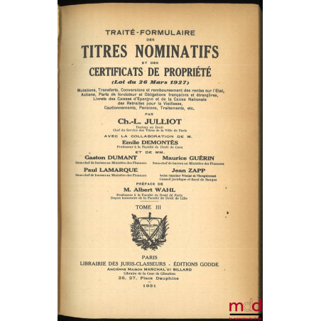 TRAITÉ-FORMULAIRE DES TITRES NOMINATIFS ET DES CERTIFICATS DE PROPRIÉTÉ (Loi du 26 mars 1927). Mutations, Transferts, Convers...
