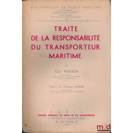 TRAITÉ DE LA RESPONSABILITÉ DU TRANSPORTEUR MARITIME, Bibl. de droit maritime, t. XIII