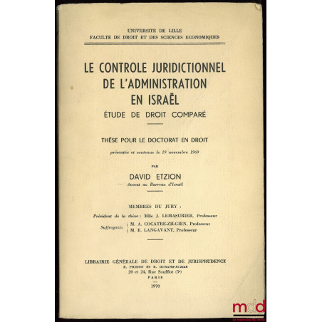 LE CONTRÔLE JURIDICTIONNEL DE L’ADMINISTRATION EN ISRAËL, Étude de droit comparé, thèse de doctorat présentée et soutenue le ...