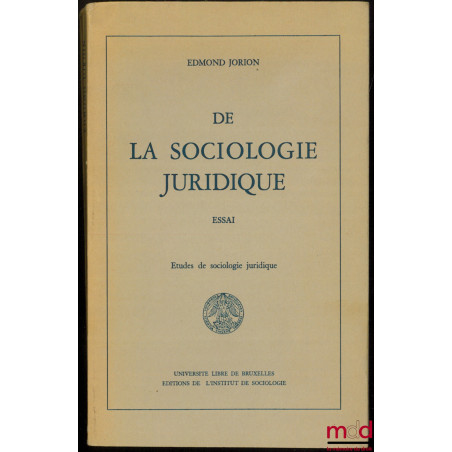 DE LA SOCIOLOGIE JURIDIQUE. Essai, Études de sociologie juridique