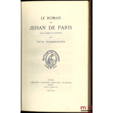 LE ROMAN DE JEHAN DE PARIS publié d’après les manuscrits, Société des anciens textes français