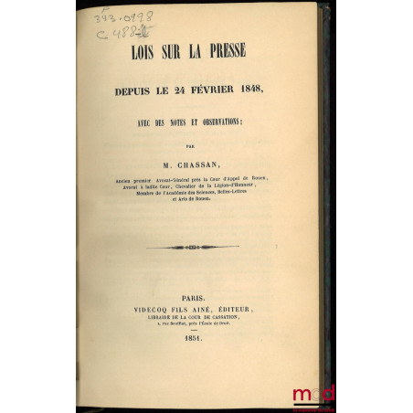 LOIS SUR LA PRESSE DEPUIS LE 24 FÉVRIER 1848, avec des notes et des observations de l’auteur