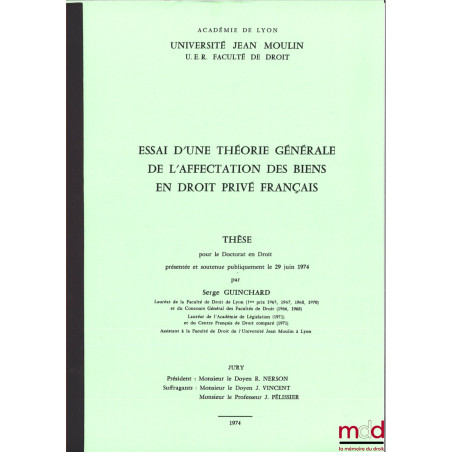 ESSAI D’UNE THÉORIE GÉNÉRALE DE L’AFFECTATION DES BIENS EN DROIT PRIVÉ FRANÇAIS