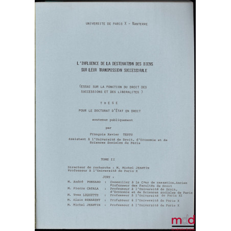 L’INFLUENCE DE LA DESTINATION DES BIENS SUR LEUR TRANSMISSION SUCCESSORALE (ESSAI SUR LA FONCTION DU DROIT DES SUCCESSIONS ET...